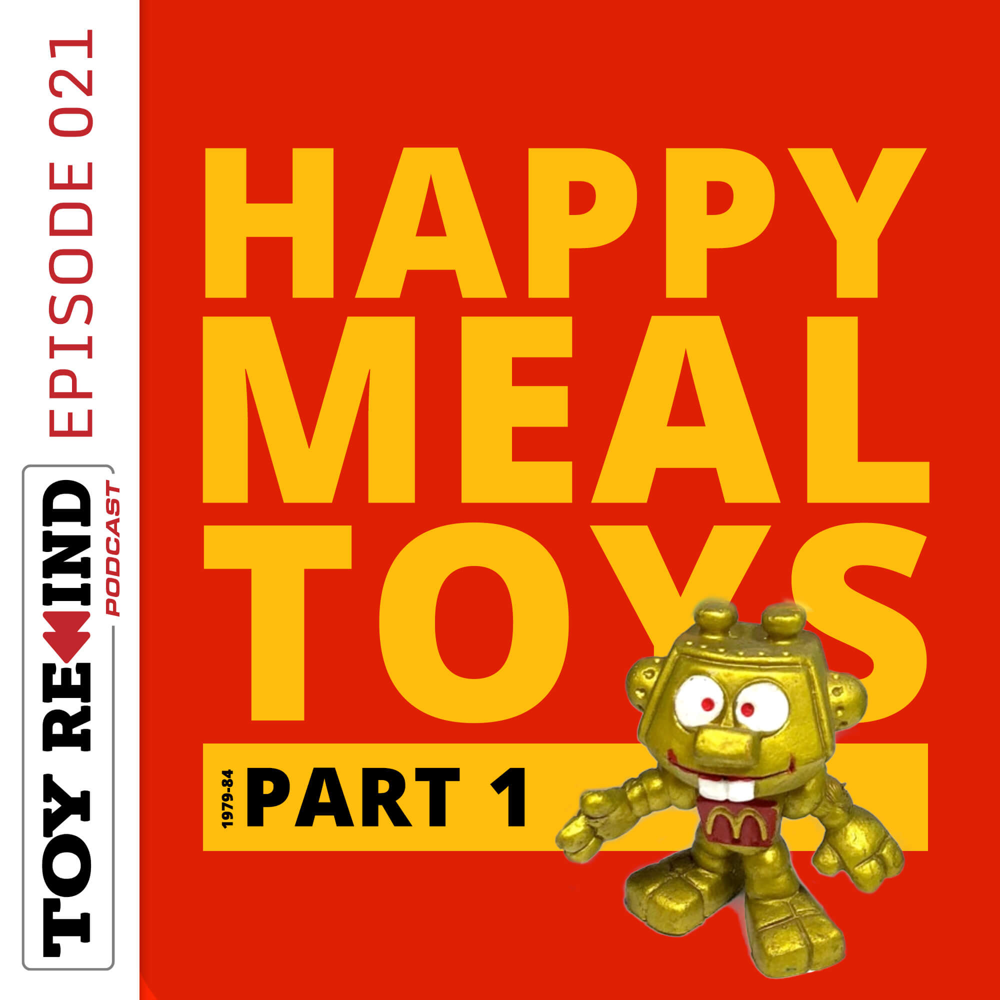 Episode 021: Happy Meal Toys [1979-84]