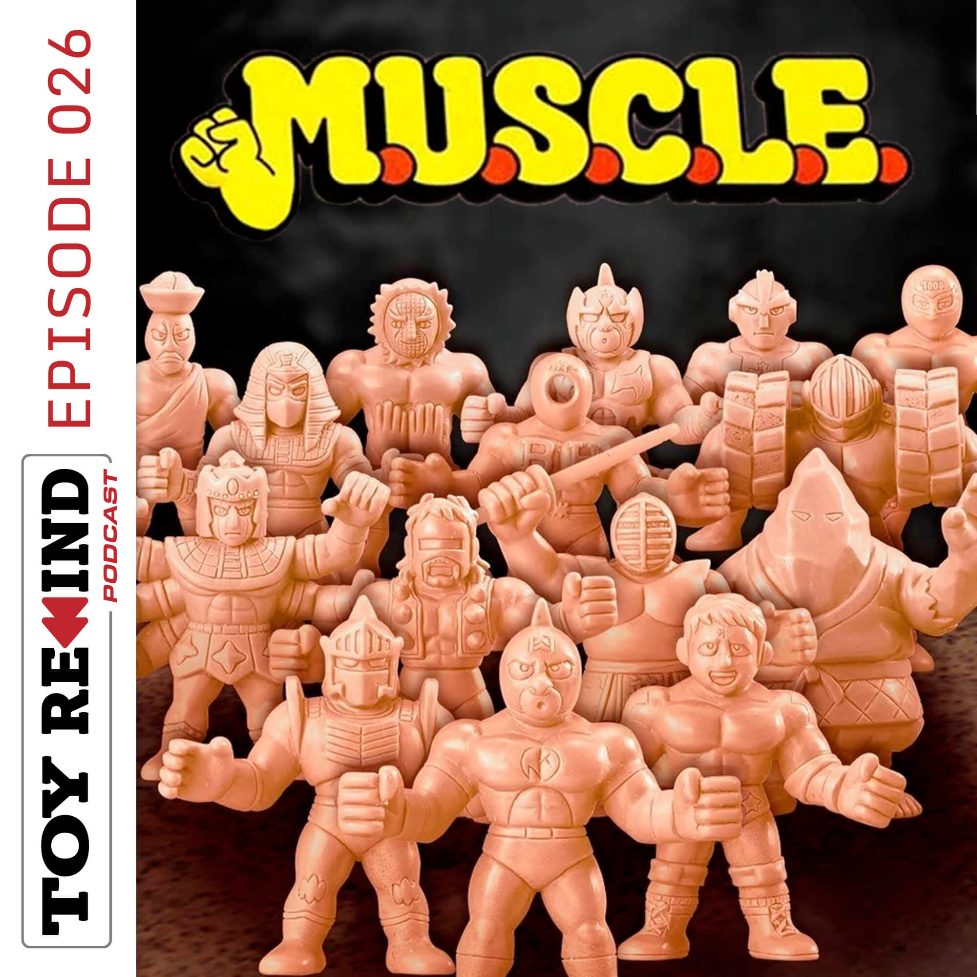 Episode 026: M.U.S.C.L.E.