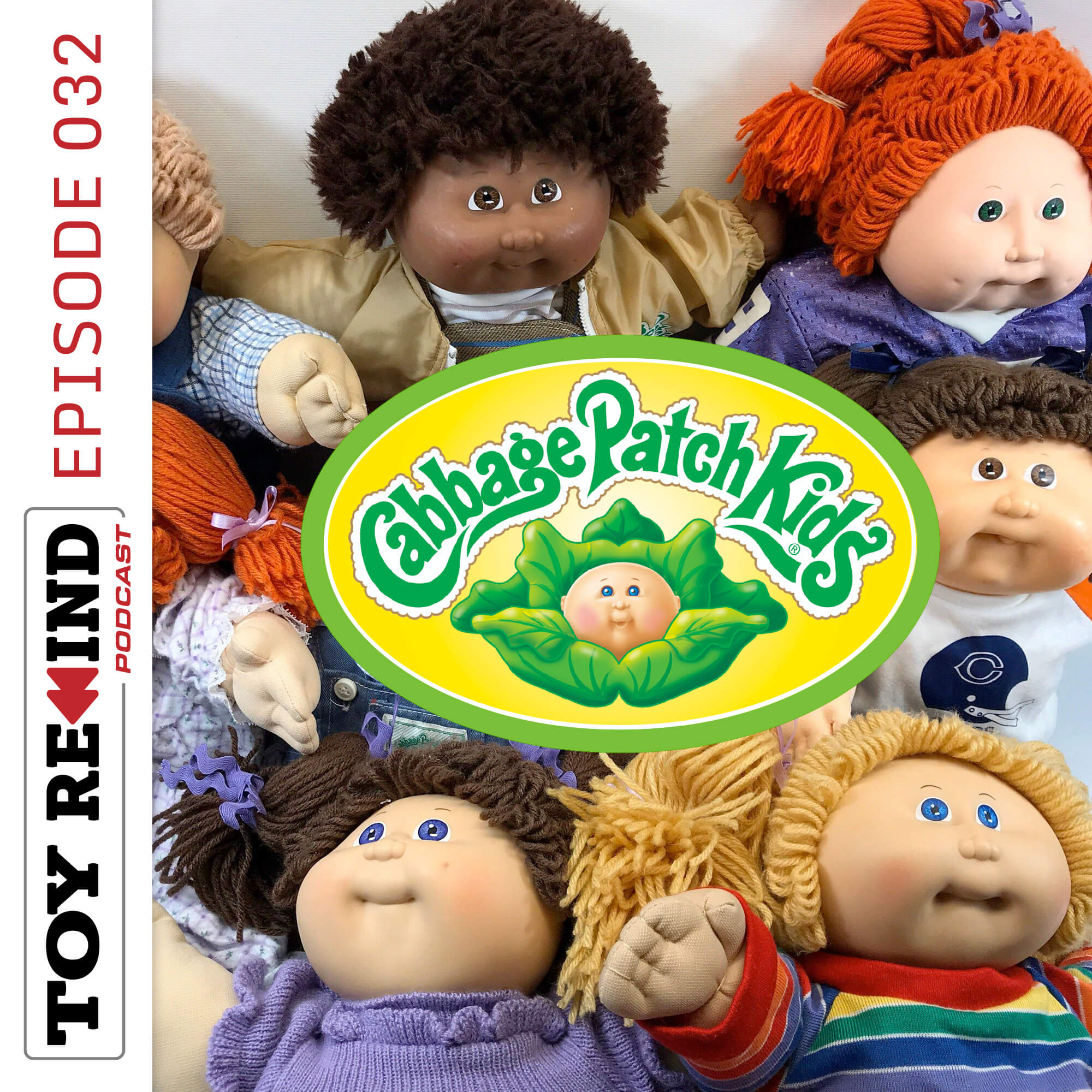 Episode 032: Cabbage Patch Kids