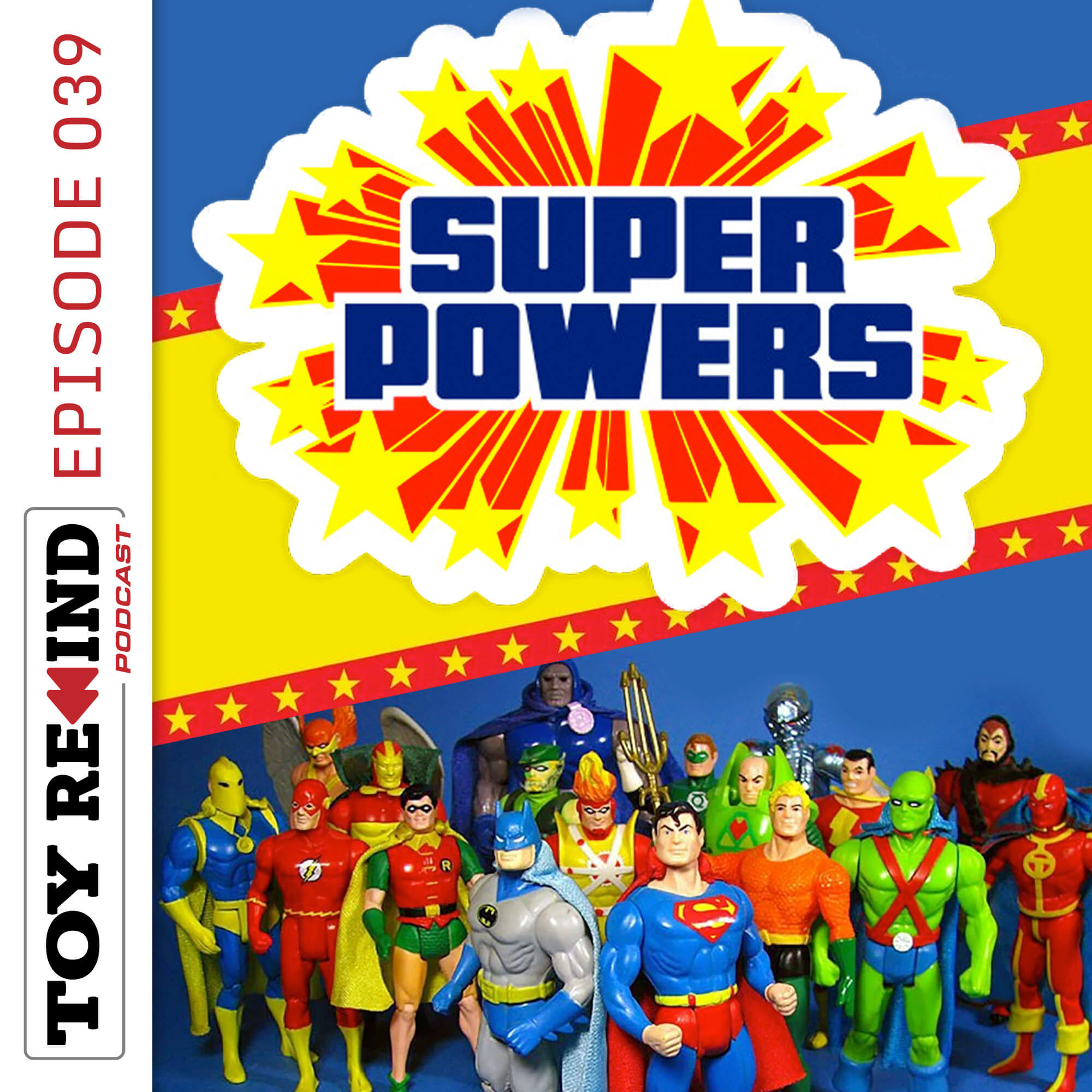 Episode 039: DC Super Powers Collection