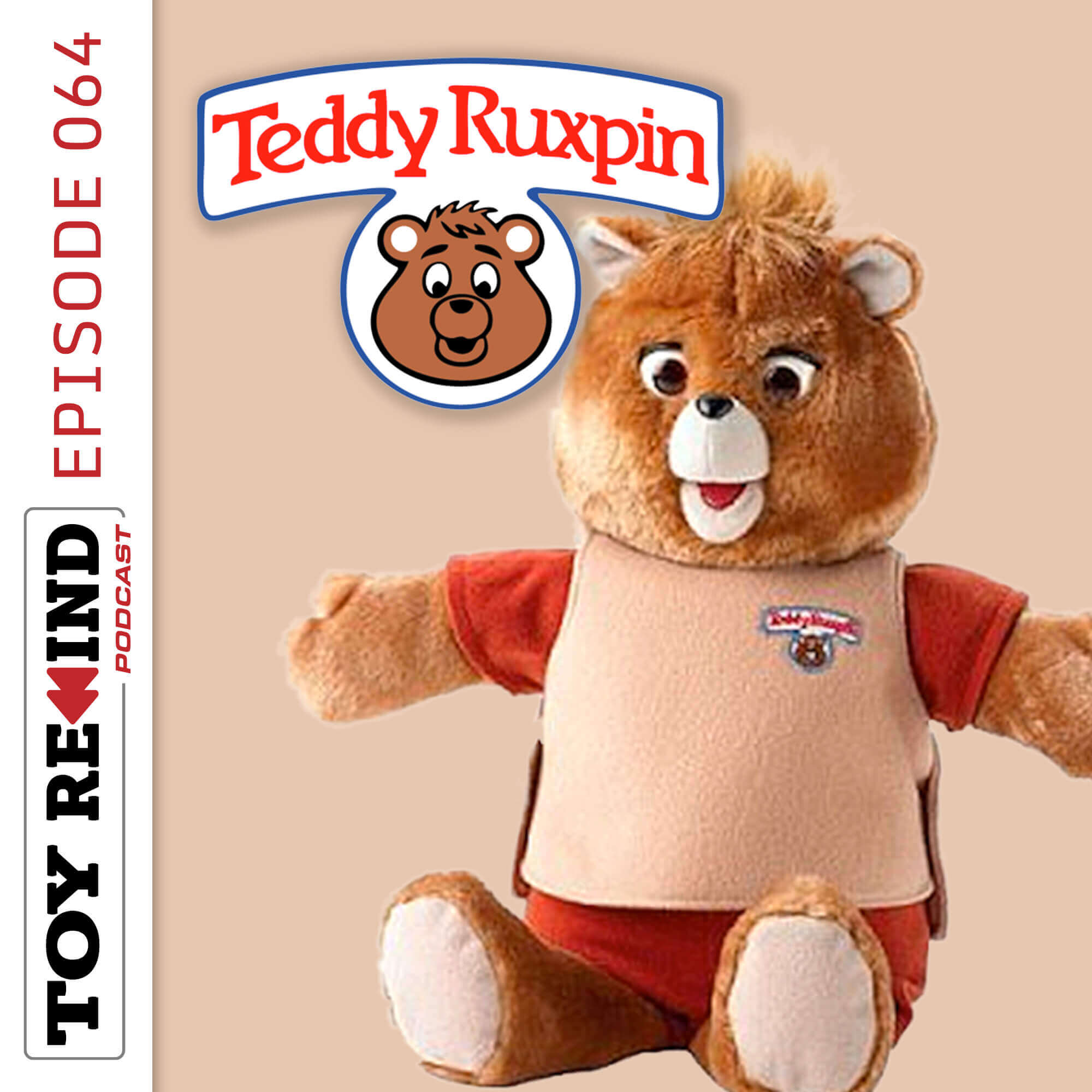 Episode 064: Teddy Ruxpin