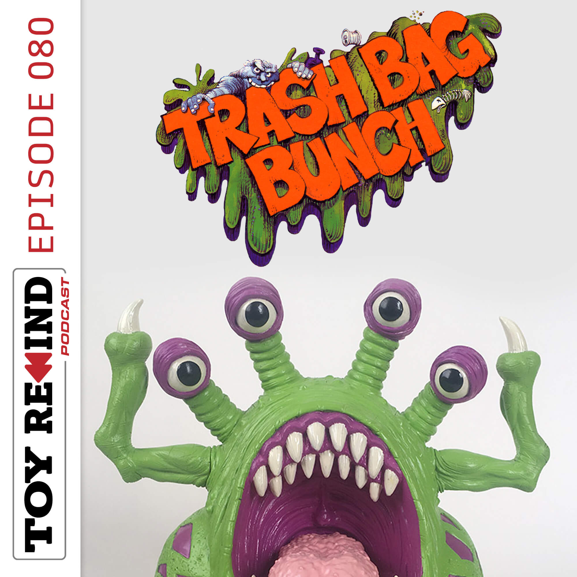Episode 080: Trash Bag Bunch