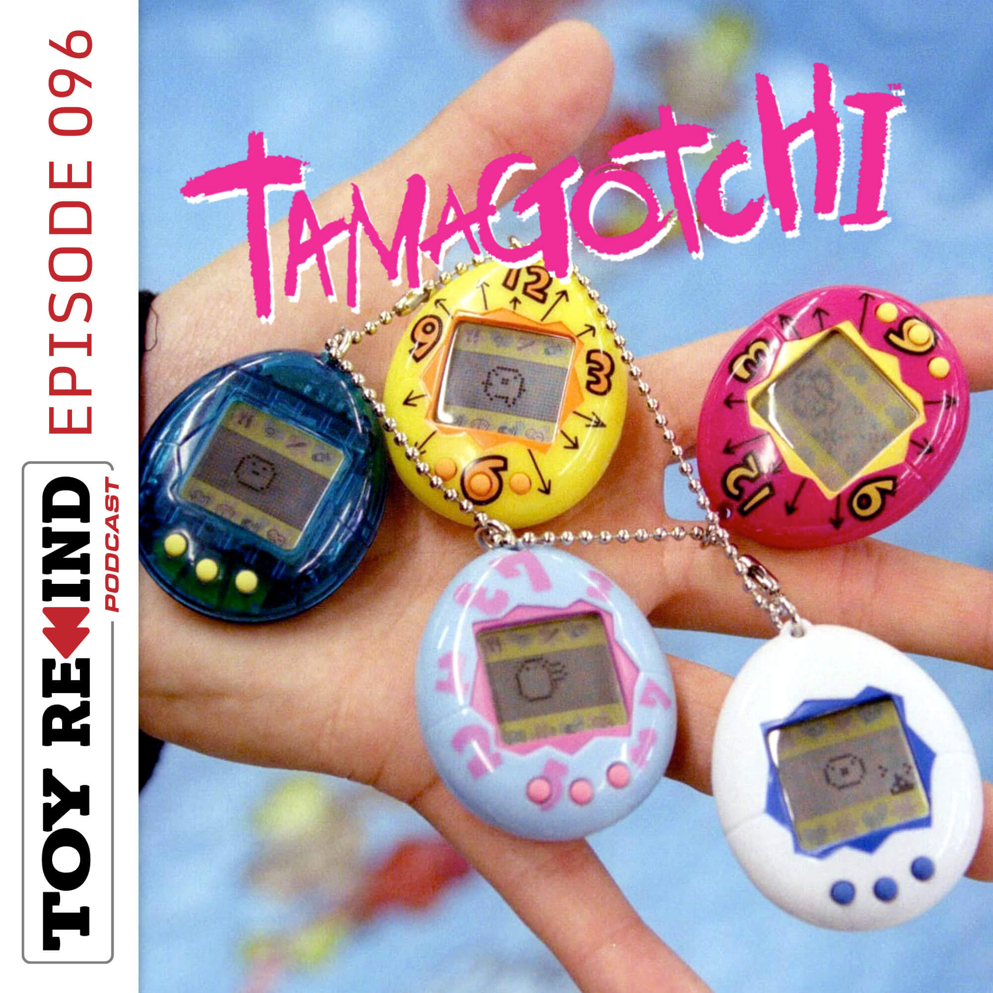 Episode 096: Tamagotchi