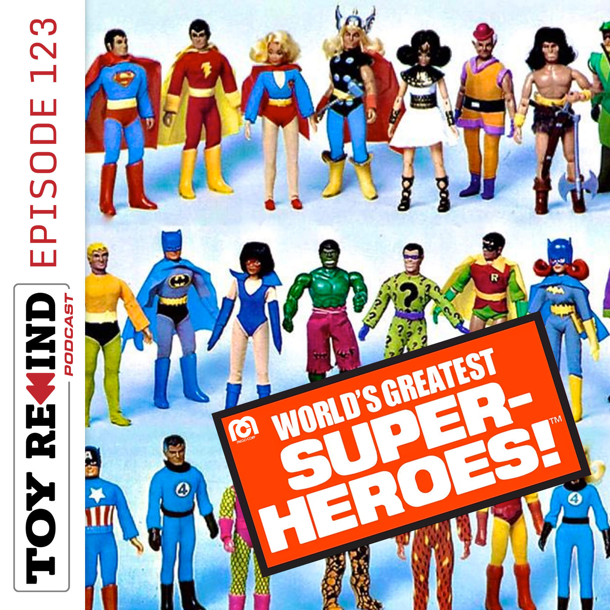 Episode 123: Mego Superheroes